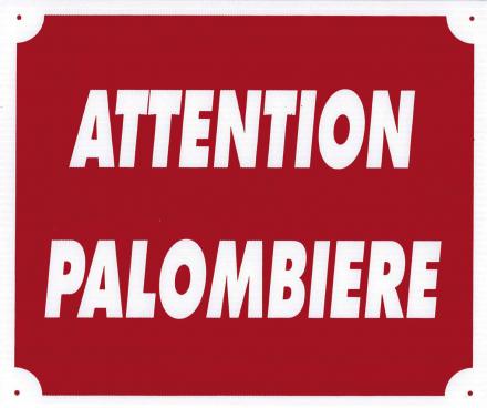 Panneau ''Attention Palombière'' 30 x 25 cm - Akilux Rouge